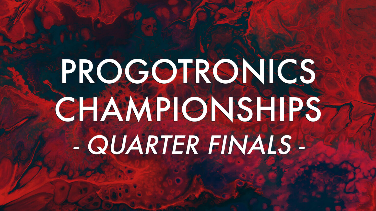 Progotronics Championships: Quarter Finals