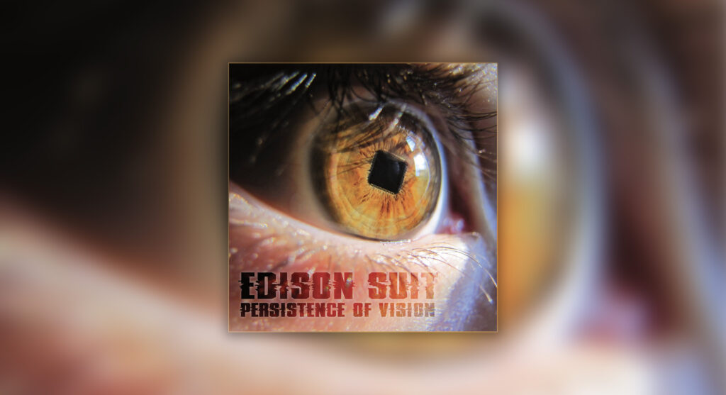 Edison Suit - Persistence of Vision