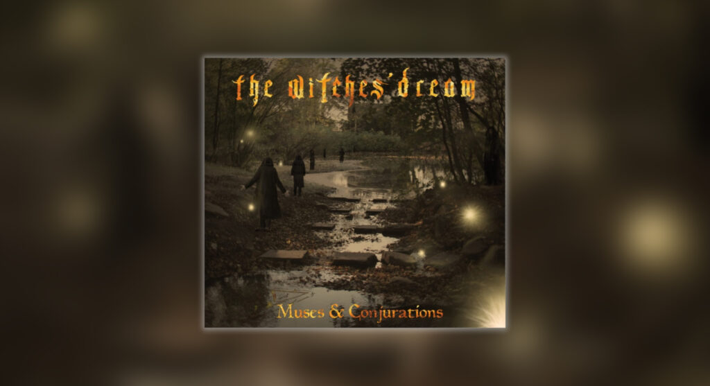 The Witches' Dream - Muses & Conjurations