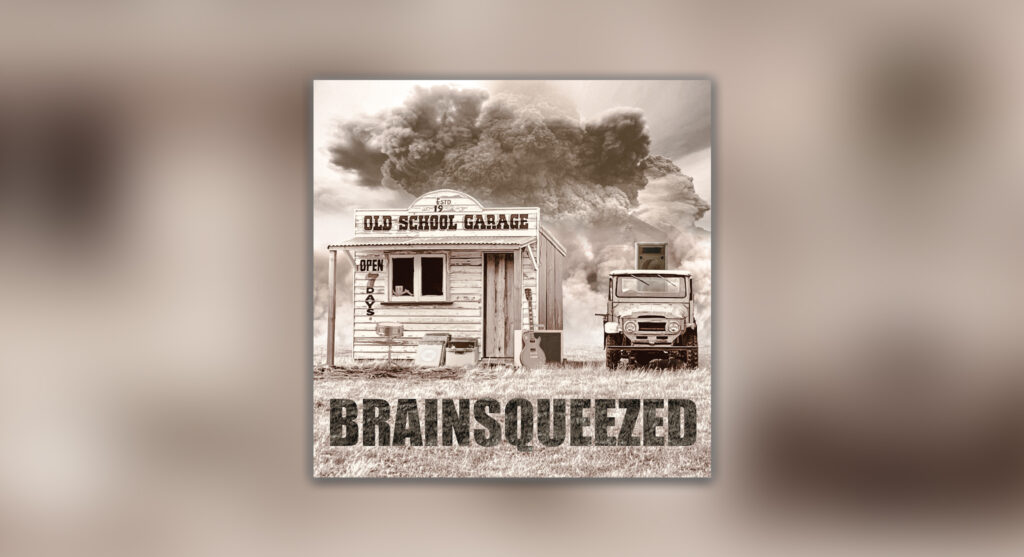 Brainsqueezed - Old School Garage